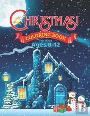 Christmas Coloring Book For Kids Ages 8-12