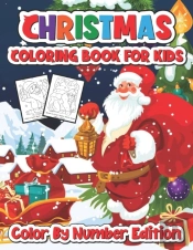 Christmas Coloring Book For Kids Color By Number Edition