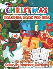 Christmas Coloring Book For Kids Color By Number Edition