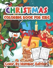 Christmas Coloring Book For Kids Color By Number Edition