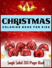 Christmas Coloring Book For Kids Single Sided 200 Pages Book