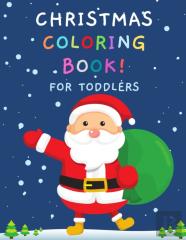 Christmas Coloring Book! For Toddlers