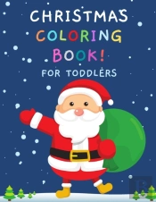 Christmas Coloring Book! For Toddlers