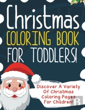 Christmas Coloring Book For Toddlers! Discover A Variety Of Christmas Coloring Pages For Children!