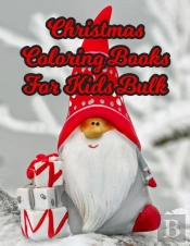Christmas Coloring Books For Kids Bulk: