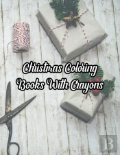 Christmas Coloring Books With Crayons: C