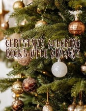 Christmas Coloring With Crayons: Christm