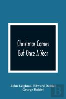 Christmas Comes But Once A Year