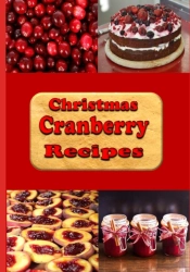 Christmas Cranberry Recipes: Cooking Wit