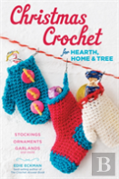 Christmas Crochet For Hearth, Home & Tree