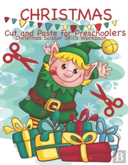 Bertrand.pt - Christmas Cut And Paste For Preschoolers Christmas Scissor Skills Workbook