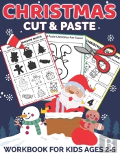 Christmas Cut And Paste Workbook For Kids Ages 2-5