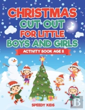 Christmas Cut Out For Little Boys And Girls - Activity Book Age 8
