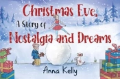 Christmas Eve, A Story Of Nostalgia And Dreams