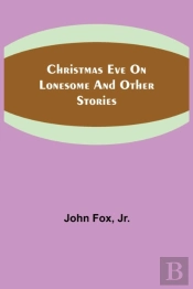 Christmas Eve On Lonesome And Other Stor