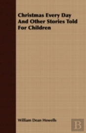 Christmas Every Day And Other Stories To