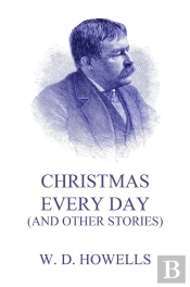 Christmas Every Day (And Other Stories)