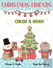 Christmas Friends Color And Draw Book