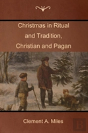 Christmas In Ritual And Tradition, Christian And Pagan