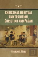 Christmas In Ritual And Tradition, Christian And Pagan