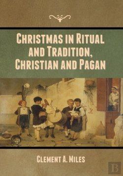 Bertrand.pt - Christmas In Ritual And Tradition, Christian And Pagan