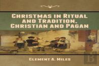 Christmas In Ritual And Tradition, Christian And Pagan