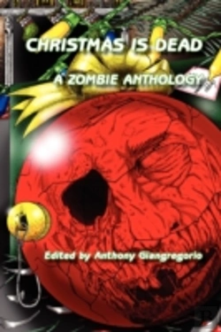 Bertrand.pt - Christmas Is Dead: A Zombie Anthology