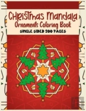 Christmas Mandala Ornaments Coloring Book Single Sided 200 Pages