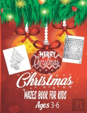 Christmas Mazes Book For Kids Ages 3-6