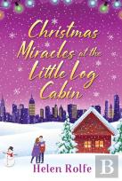 Christmas Miracles At The Little Log Cabin