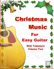 Christmas Music For Easy Guitar With Tablature Volume Two