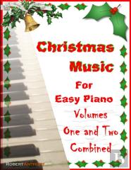 Christmas Music For Easy Piano Volumes 1 And 2 Combined
