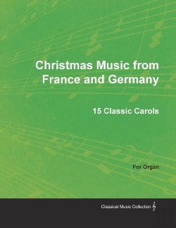 Bertrand.pt - Christmas Music From France And Germany - 15 Classic Carols For Organ