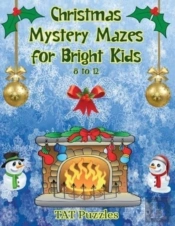 Christmas Mystery Mazes For Bright Kids 8-12