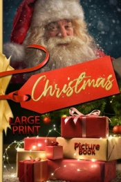 Christmas Picture Book Large Print. Large Print Christmas Books With Magical Christmas Pictures For Young And Old!