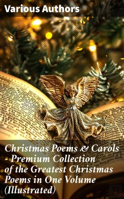 Bertrand.pt - Christmas Poems & Carols - Premium Collection Of The Greatest Christmas Poems In One Volume (Illustrated)