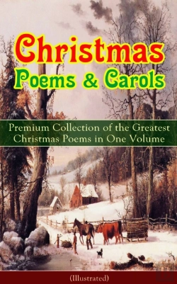 Bertrand.pt - Christmas Poems & Carols - Premium Collection Of The Greatest Christmas Poems In One Volume (Illustrated)