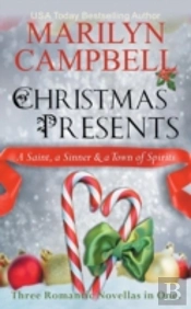 Christmas Presents - A Saint, A Sinner And A Town Of Spirits (Three Romantic Novellas In One Boxed Set)