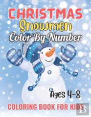 Christmas Snowmen Color By Number Coloring Book For Kids Ages 4-8