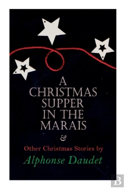 Bertrand.pt - Christmas Supper In The Marais & Other Christmas Stories By Alphonse Daudet
