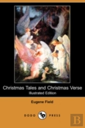 Christmas Tales And Christmas Verse (Illustrated Edition) (Dodo Press)