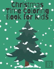 Christmas Time Coloring Book For Kids