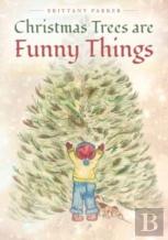 Christmas Trees Are Funny Things