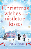 Christmas Wishes And Mistletoe Kisses