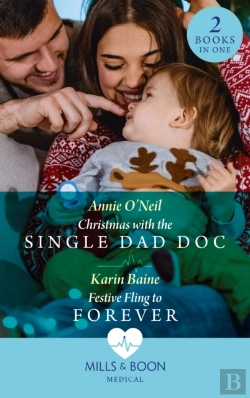 Bertrand.pt - Christmas With The Single Dad Doc / Festive Fling To Forever