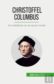 Christoffel Columbus : De Ontdekking Van De Nieuwe Wereld