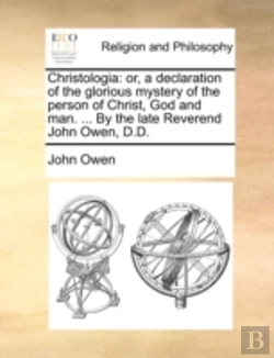 Bertrand.pt - Christologia: Or, A Declaration Of The G