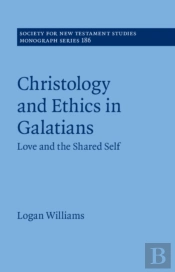 Christology And Ethics In Galatians