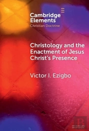 Christology And The Enactment Of Jesus Christ'S Presence
