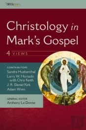 Christology In Mark'S Gospel: Four Views